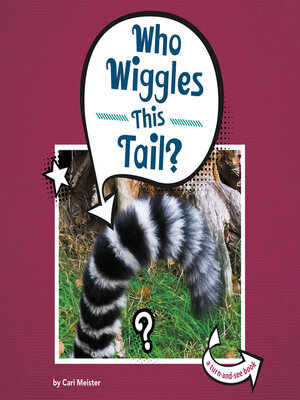 cover image of Who Wiggles This Tail?